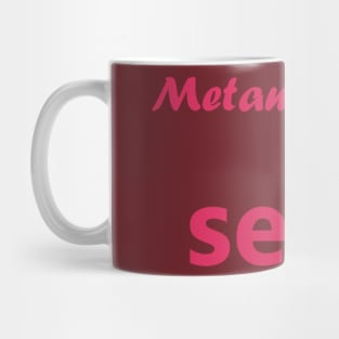 metamorphose your self Mug